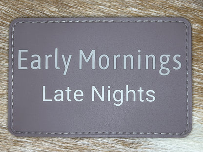 Early Mornings Late Nights Patch